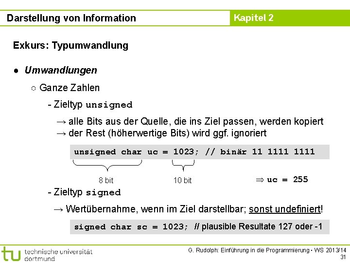 Kapitel 2 Darstellung von Information Exkurs: Typumwandlung ● Umwandlungen ○ Ganze Zahlen - Zieltyp