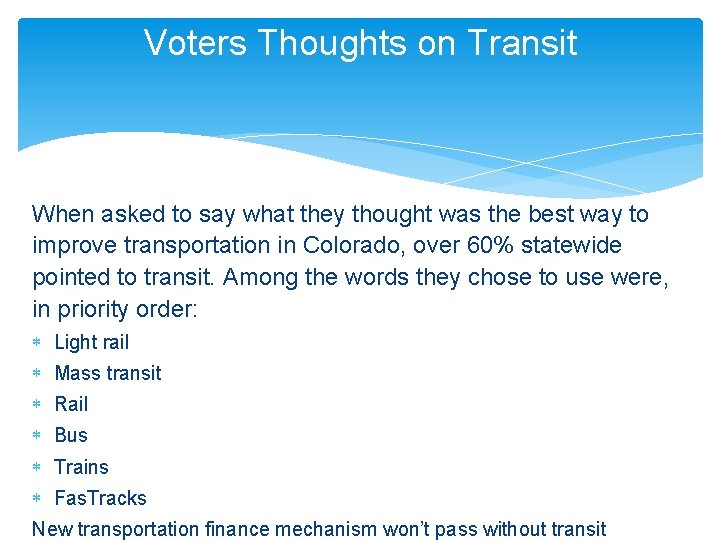 Voters Thoughts on Transit When asked to say what they thought was the best