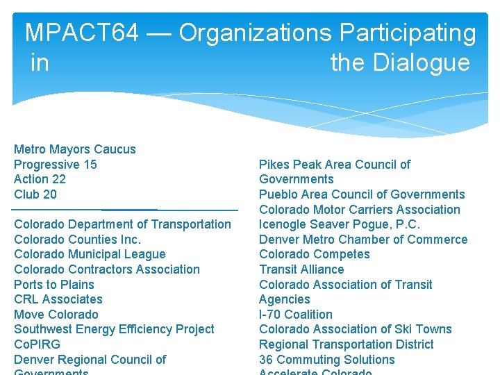 MPACT 64 — Organizations Participating in the Dialogue Metro Mayors Caucus Progressive 15 Action