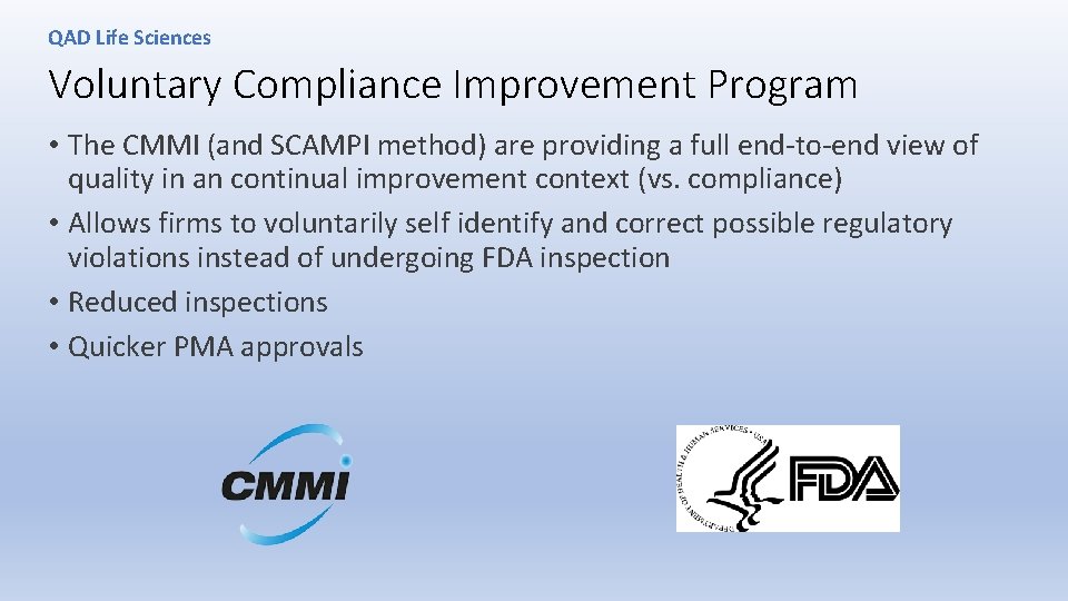 QAD Life Sciences Voluntary Compliance Improvement Program • The CMMI (and SCAMPI method) are