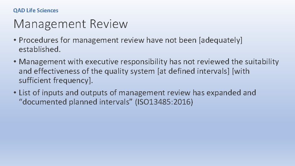 QAD Life Sciences Management Review • Procedures for management review have not been [adequately]