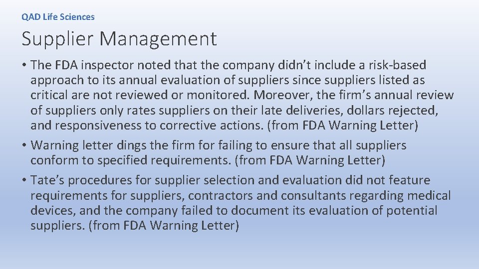 QAD Life Sciences Supplier Management • The FDA inspector noted that the company didn’t