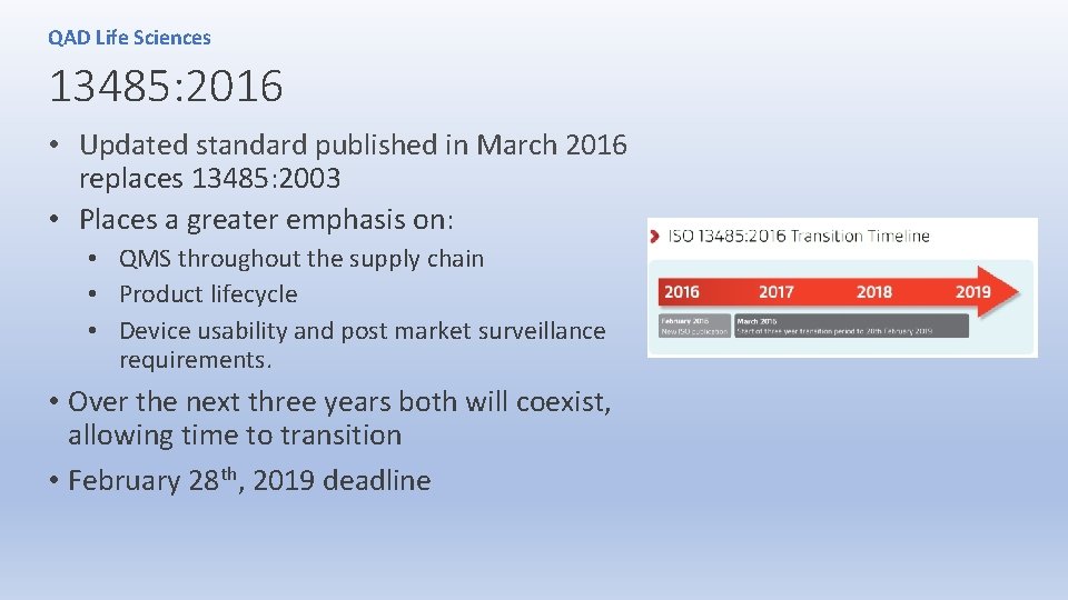 QAD Life Sciences 13485: 2016 • Updated standard published in March 2016 replaces 13485: