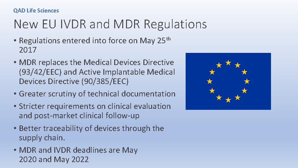 QAD Life Sciences New EU IVDR and MDR Regulations • Regulations entered into force