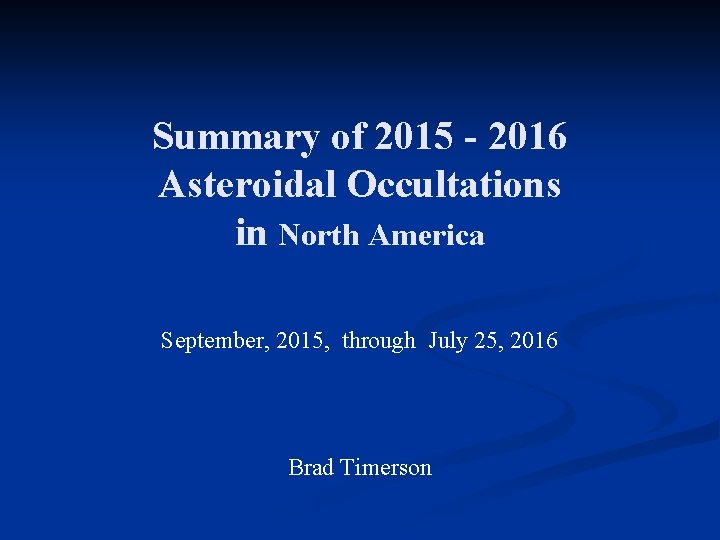 Summary of 2015 - 2016 Asteroidal Occultations in North America September, 2015, through July