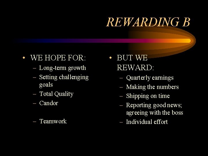 REWARDING B • WE HOPE FOR: – Long-term growth – Setting challenging goals –