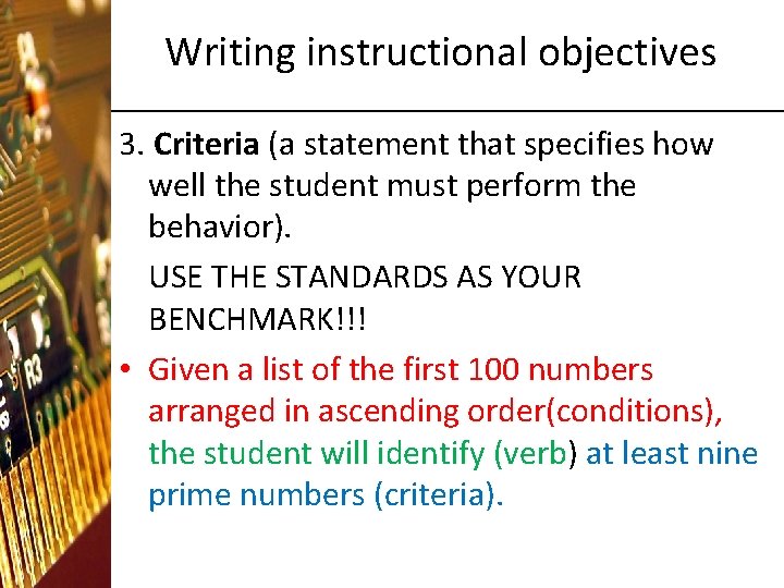 Writing instructional objectives 3. Criteria (a statement that specifies how well the student must