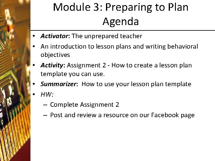 Module 3: Preparing to Plan Agenda • Activator: The unprepared teacher • An introduction