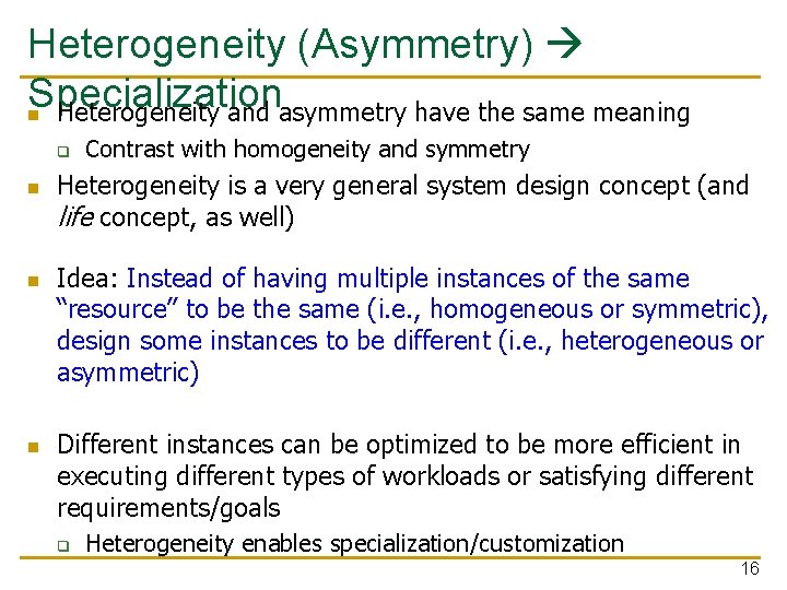 Heterogeneity (Asymmetry) Specialization n Heterogeneity and asymmetry have the same meaning q n n