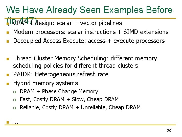 We Have Already Seen Examples Before (in 447)design: scalar + vector pipelines n CRAY-1