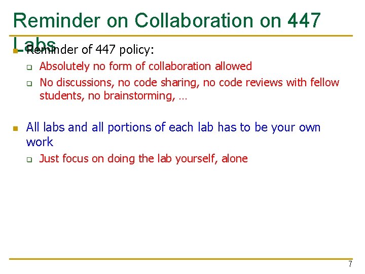 Reminder on Collaboration on 447 Labs n Reminder of 447 policy: q q n