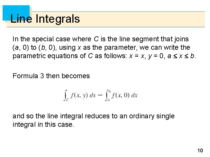 Line Integrals In the special case where C is the line segment that joins