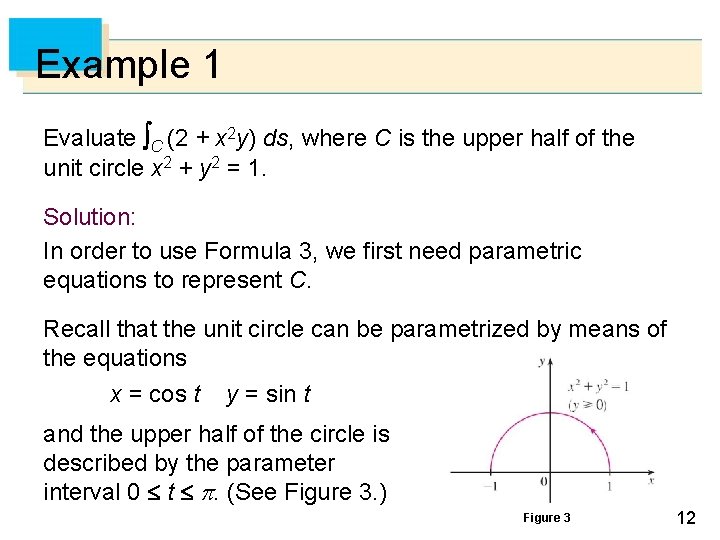 Example 1 Evaluate C (2 + x 2 y) ds, where C is the