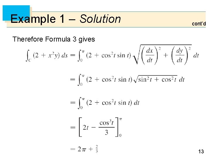 Example 1 – Solution cont’d Therefore Formula 3 gives 13 