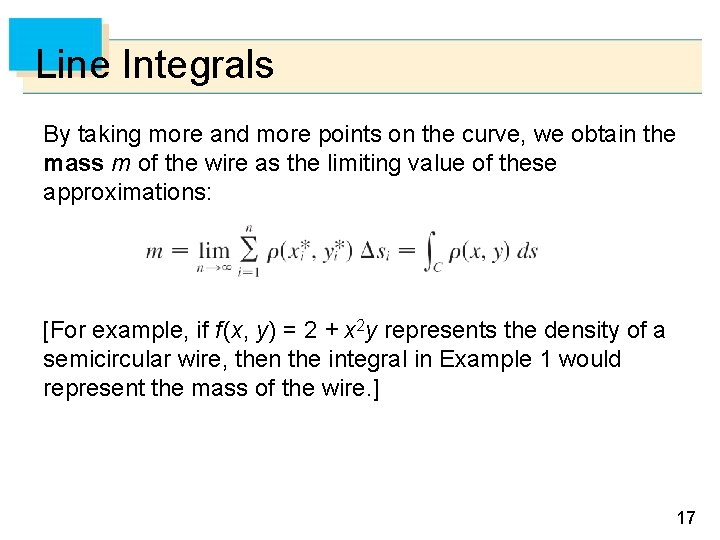 Line Integrals By taking more and more points on the curve, we obtain the