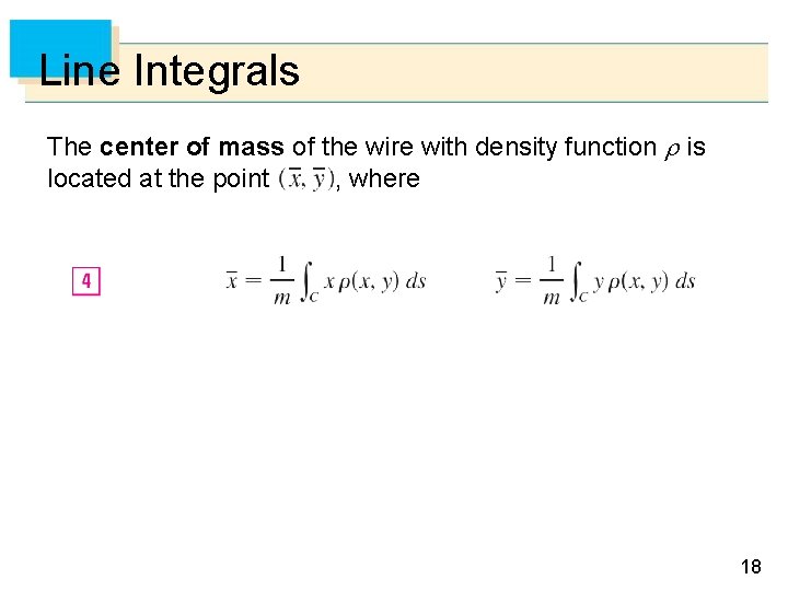 Line Integrals The center of mass of the wire with density function is located