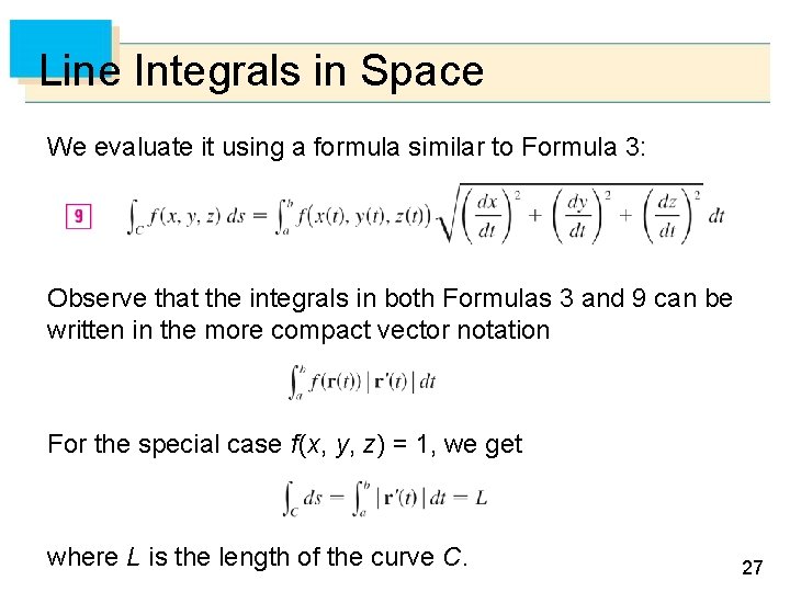 Line Integrals in Space We evaluate it using a formula similar to Formula 3: