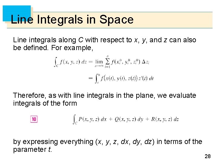 Line Integrals in Space Line integrals along C with respect to x, y, and