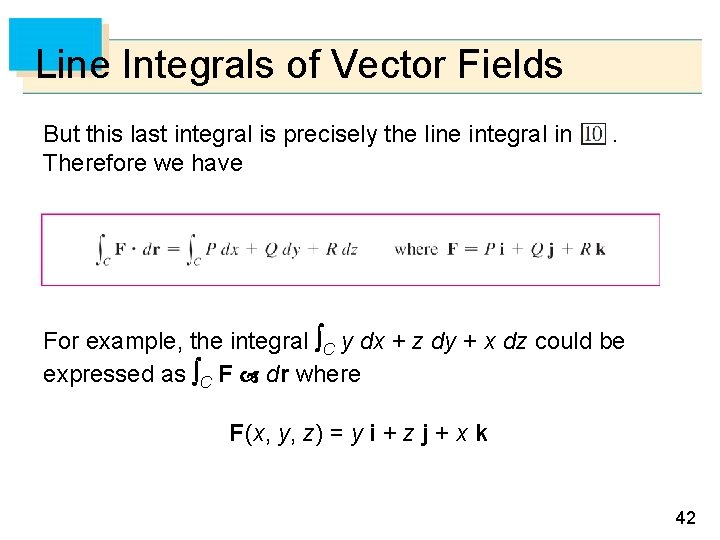 Line Integrals of Vector Fields But this last integral is precisely the line integral