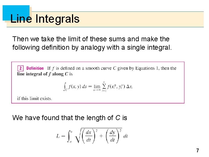 Line Integrals Then we take the limit of these sums and make the following