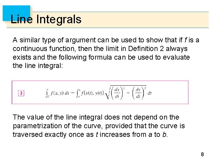 Line Integrals A similar type of argument can be used to show that if