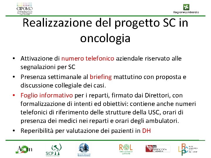 Realizzazione del progetto SC in oncologia • Attivazione di numero telefonico aziendale riservato alle