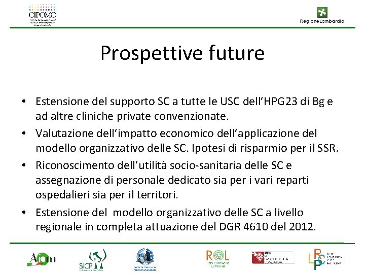 Prospettive future • Estensione del supporto SC a tutte le USC dell’HPG 23 di