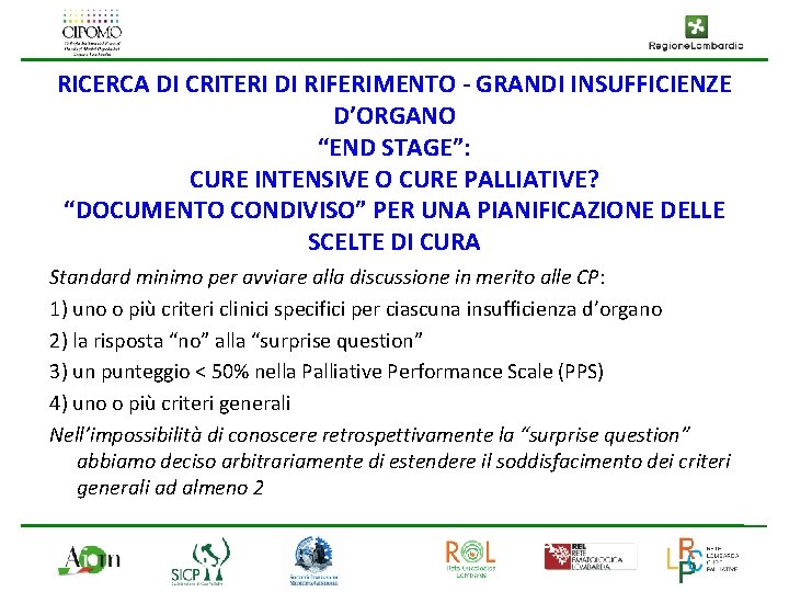 RICERCA DI CRITERI DI RIFERIMENTO - GRANDI INSUFFICIENZE D’ORGANO “END STAGE”: CURE INTENSIVE O