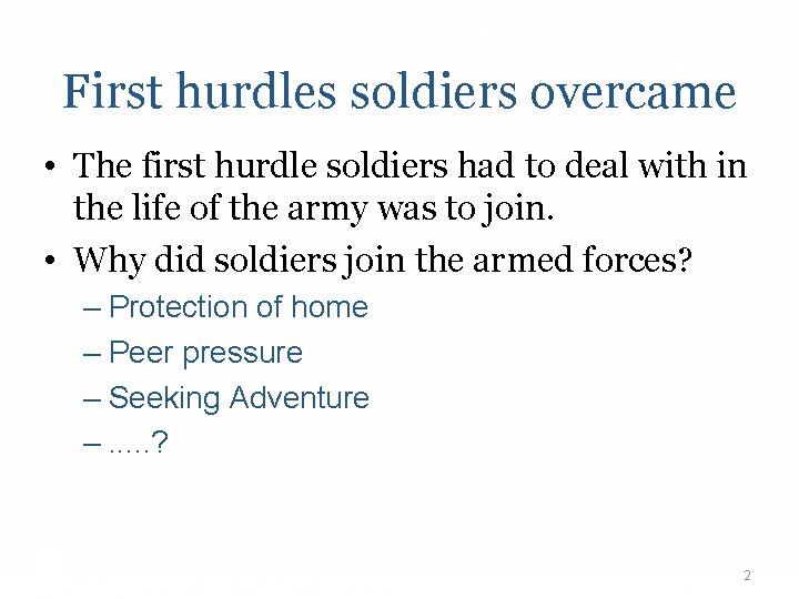 First hurdles soldiers overcame • The first hurdle soldiers had to deal with in