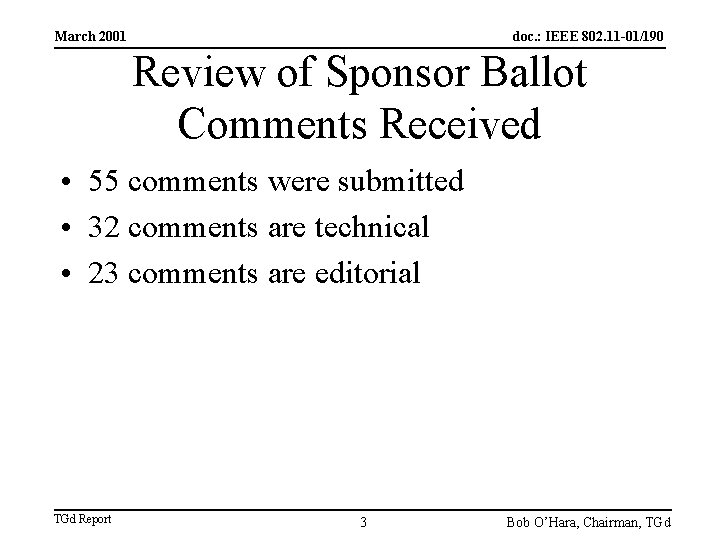 March 2001 doc. : IEEE 802. 11 -01/190 Review of Sponsor Ballot Comments Received