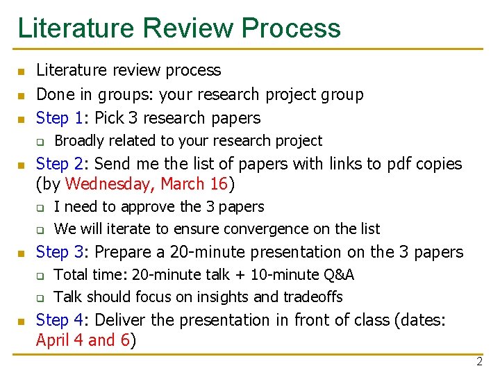 Literature Review Process n n n Literature review process Done in groups: your research