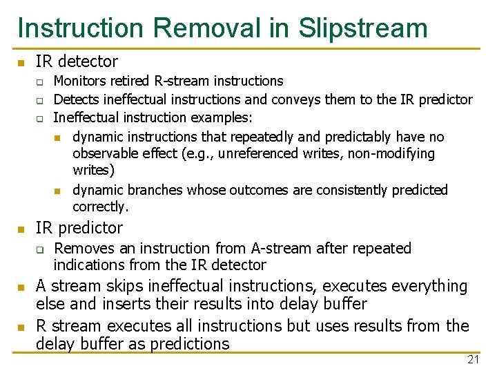 Instruction Removal in Slipstream n IR detector q q q n IR predictor q