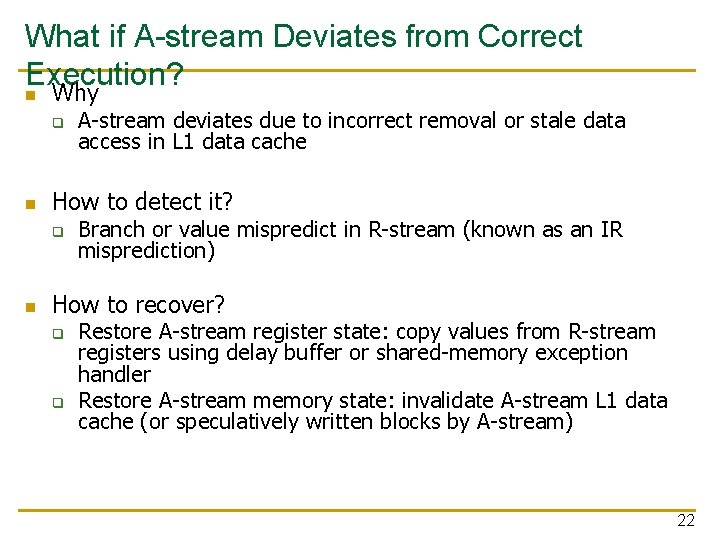 What if A-stream Deviates from Correct Execution? n Why q n How to detect