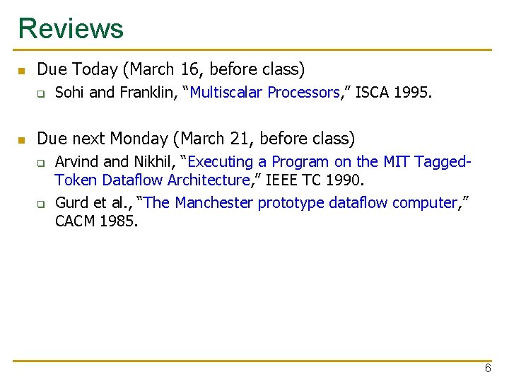 Reviews n Due Today (March 16, before class) q n Sohi and Franklin, “Multiscalar