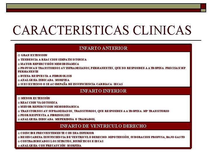 CARACTERISTICAS CLINICAS INFARTO ANTERIOR o GRAN EXTENSION TENDENCIA A REACCION SIMPATICOTONICA o MAYOR REPERCUSIÓN