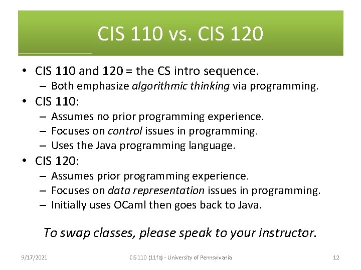 CIS 110 vs. CIS 120 • CIS 110 and 120 = the CS intro