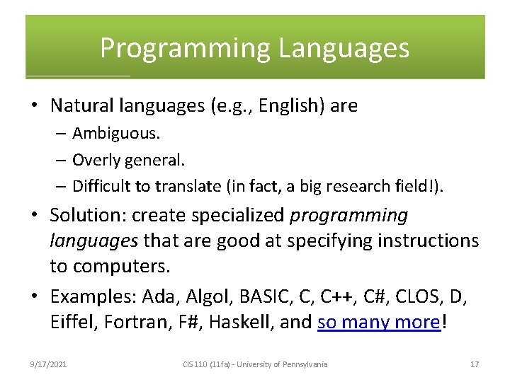 Programming Languages • Natural languages (e. g. , English) are – Ambiguous. – Overly