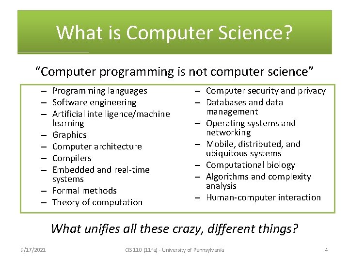 What is Computer Science? “Computer programming is not computer science” – Programming languages –
