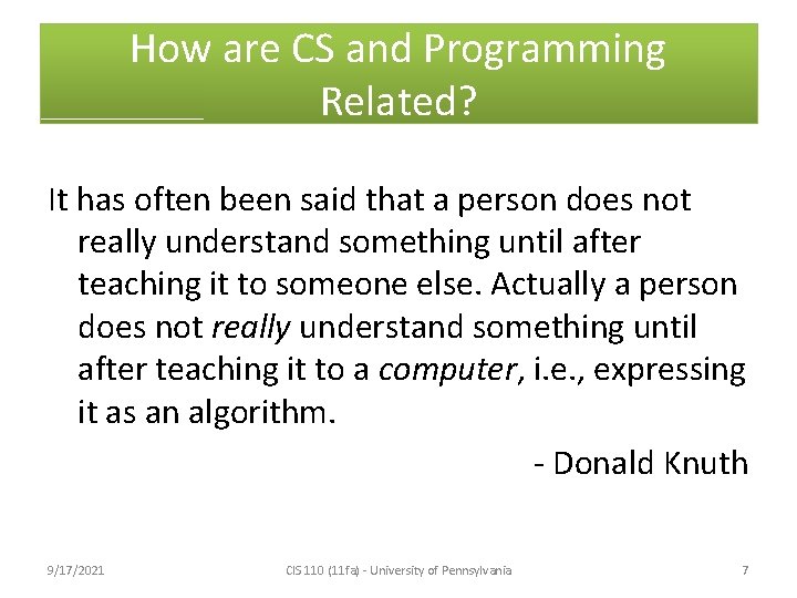 How are CS and Programming Related? It has often been said that a person