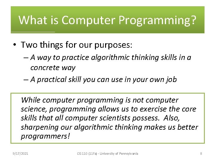 What is Computer Programming? • Two things for our purposes: – A way to