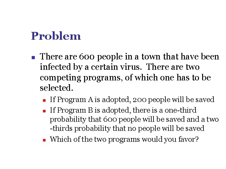 Problem n There are 600 people in a town that have been infected by