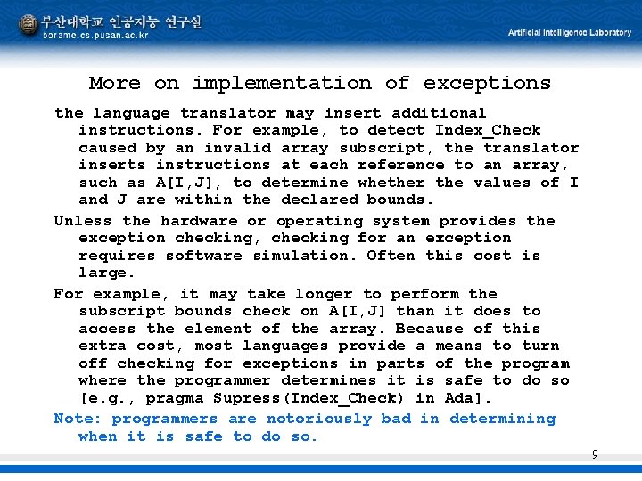 More on implementation of exceptions the language translator may insert additional instructions. For example,