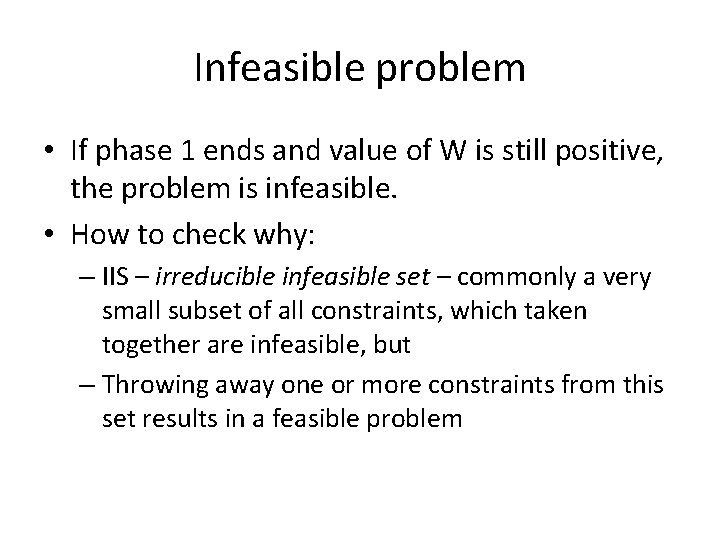Infeasible problem • If phase 1 ends and value of W is still positive,