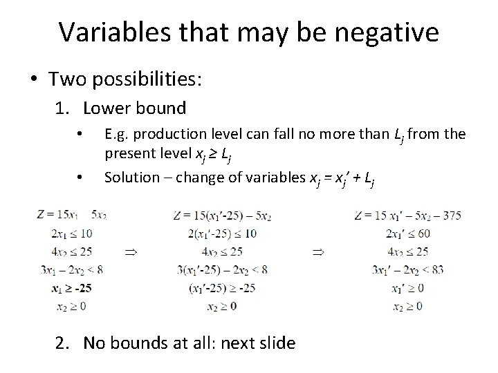 Variables that may be negative • Two possibilities: 1. Lower bound • • E.