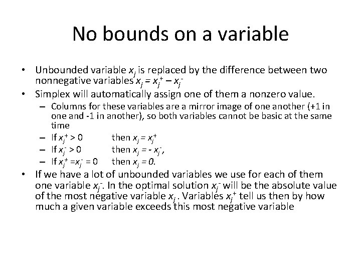 No bounds on a variable • Unbounded variable xj is replaced by the difference