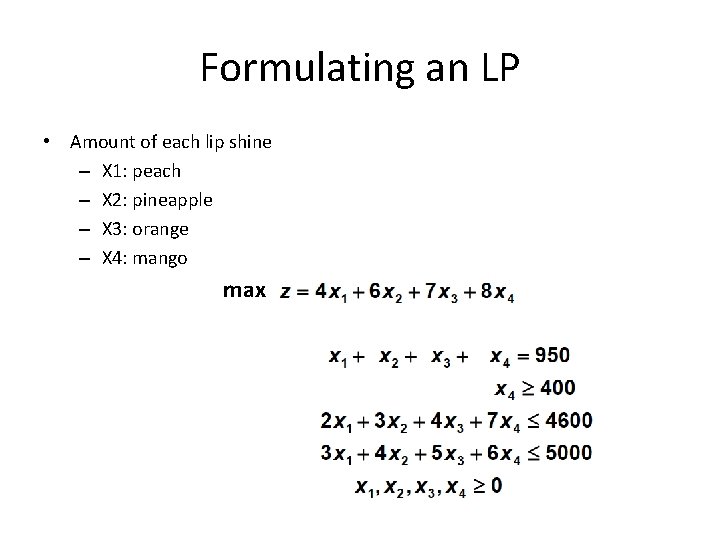 Formulating an LP • Amount of each lip shine – X 1: peach –