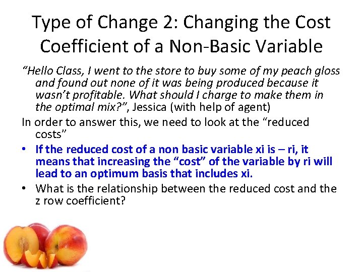 Type of Change 2: Changing the Cost Coefficient of a Non-Basic Variable “Hello Class,