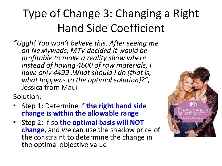 Type of Change 3: Changing a Right Hand Side Coefficient “Uggh! You won’t believe