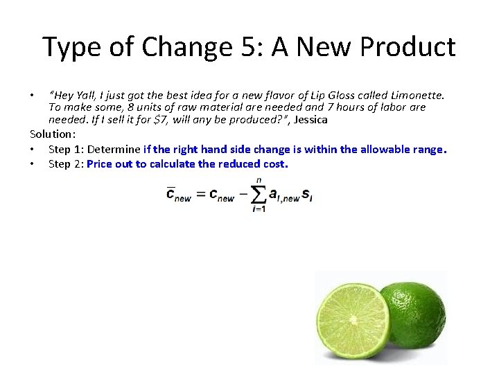 Type of Change 5: A New Product “Hey Yall, I just got the best