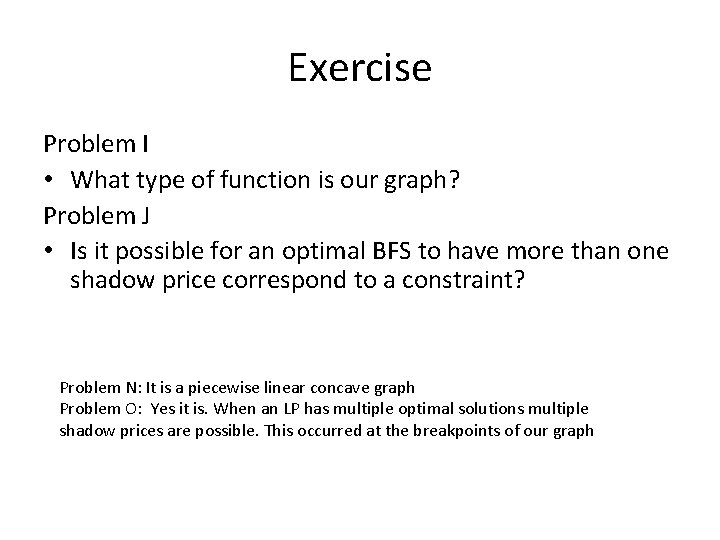 Exercise Problem I • What type of function is our graph? Problem J •